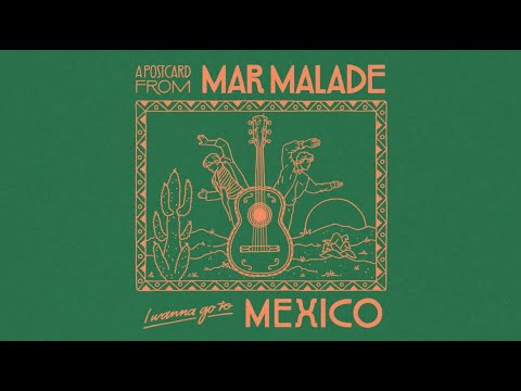 Mar Malade - 'Mexico' (A Postcard)
