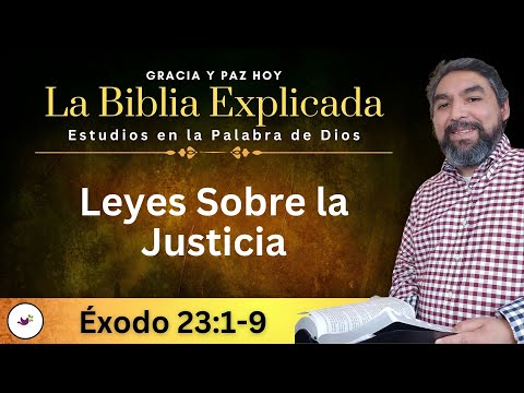 Éxodo 23:1-9 Explicado | Leyes Sobre la Justicia | Estudios Bíblicos en Éxodo