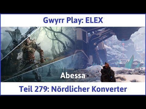 ELEX deutsch Teil 279 - Nördlicher Konverter Let's Play