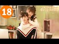 ENG SUB Put Your Head On My Shoulder 致我们暖暖的小时光 EP18 Xing Fei Lin Yi