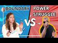 Setting A Boundary Vs A Power Struggle How To Set Boundaries In Parenting Or Relationships
