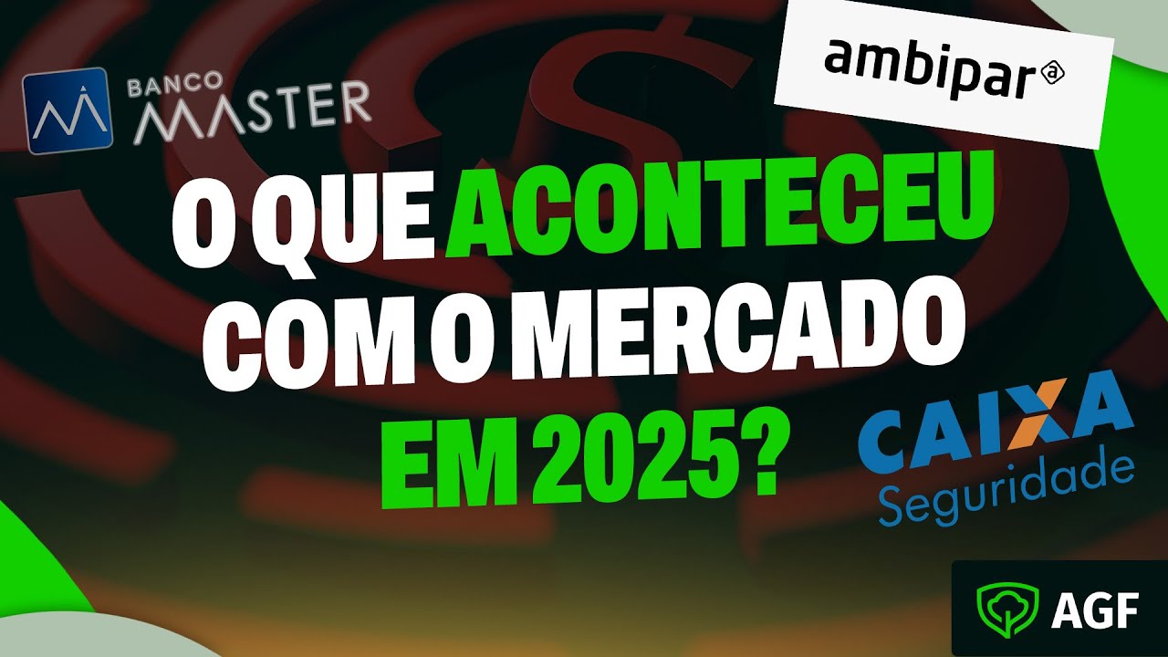 Os fatos mais marcantes do mercado em 2025 e as lições pro investidor