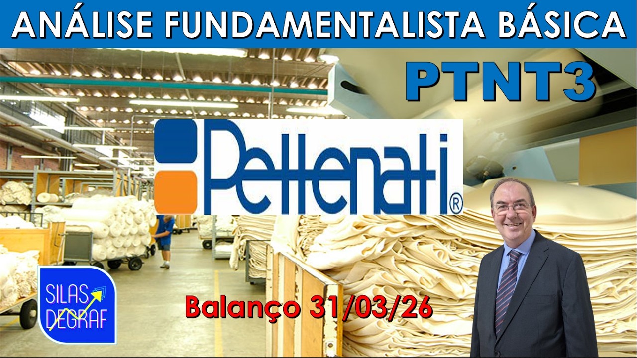 PTNT3 E PTNT4 - PETTENATI S/A. ANÁLISE FUNDAMENTALISTA BÁSICA. PROF. SILAS DEGRAF. 1o. TRIM. 2026