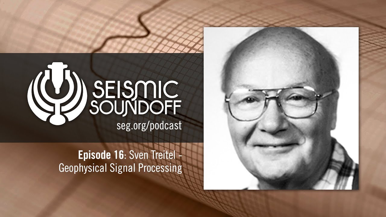 Seismic Soundoff #16: Sven Treitel - Geophysical Signal Processing