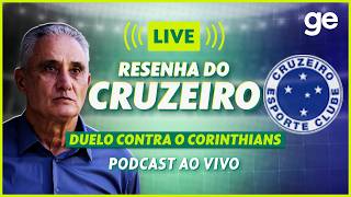 AO VIVO! GE CRUZEIRO ANALISA DUELO CONTRA O CORINTHIANS PELO BRASILEIRÃO #podcast | ge.globo