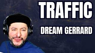 FIRST TIME HEARING Traffic- "Dream Gerrard" (Reaction)