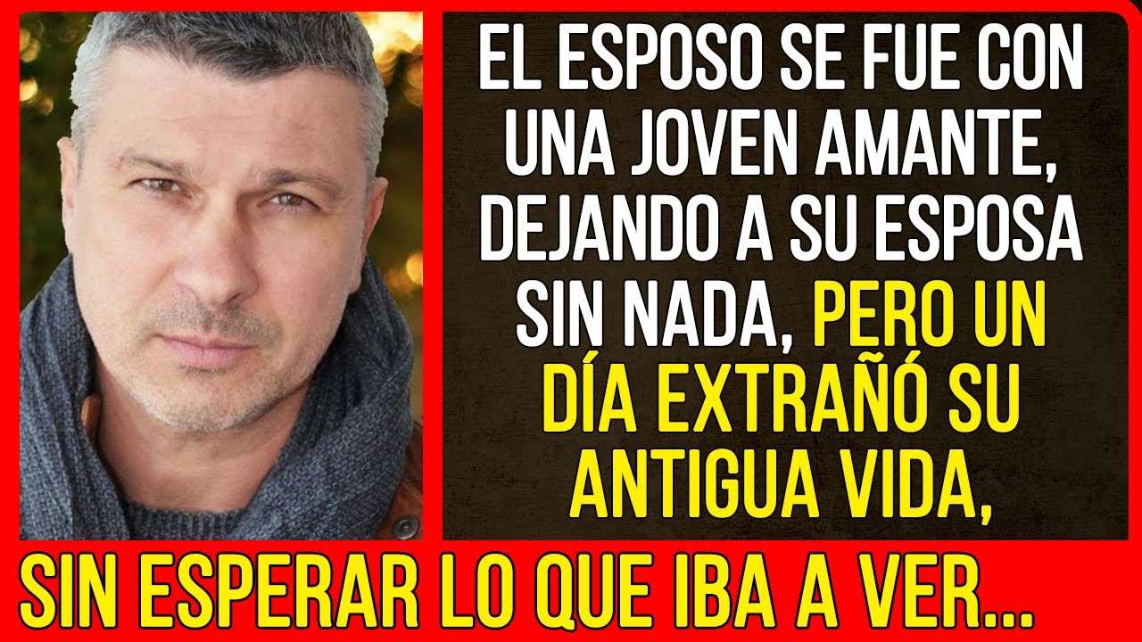 El esposo se fue con una joven amante, dejando a su esposa sin nada, pero un día...