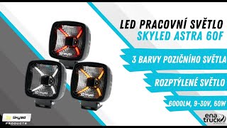 Pracovní světlo Skyled Astra 60f, s pozičním světlem, 9-30V, 60W, 6000 lm, R10