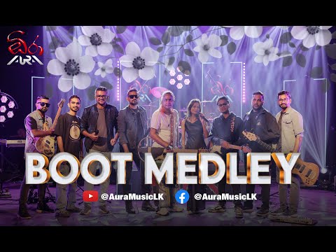 BOOT Medley | Aura | @AuraMusicLK