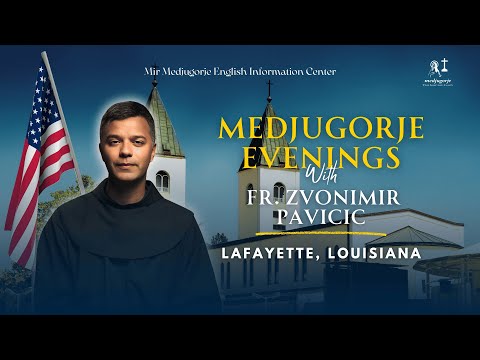 Medjugorje Evening of Prayer Night #1 with Fr. Zvonimir Pavicic in Lafayette, Louisiana