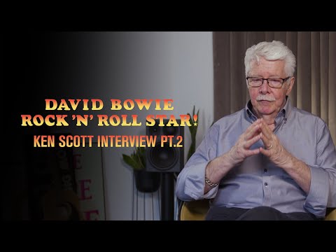 David Bowie - Rock 'n' Roll Star! - Ken Scott discusses unreleased songs from the Ziggy Stardust era