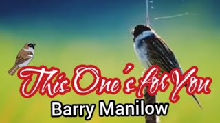 This One’s for You - song [lyrics] by Barry Manilow