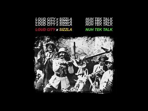 Loud City X Sizzla - Nuh Tek Talk