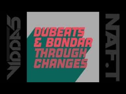 DUBEATS & BONDAR  through changes (extended mix)