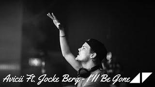 Avicii Ft. Jocke Berg - I&#39;ll Be Gone (Audio HQ)◢ ◤