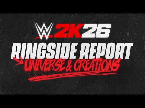 Ringside Report #3 - Universe & Creations | WWE 2K26 thumbnail