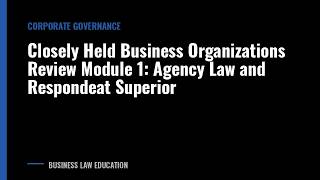 Download lagu Closely Held Business Organizations Review Module 1: Agency Law and Respondeat Superior mp3 Download lagu Closely Held Business Organizations Review Module 1: Agency Law and Respondeat Superior mp3