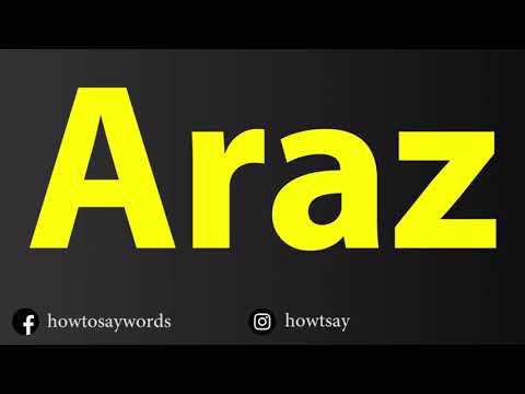 How To Pronounce Araz