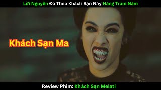 Đã 100 năm trôi qua, khách sạn này vẫn không thể thoát khỏi lời nguyền | Review phim:Nhà nghỉ Melati