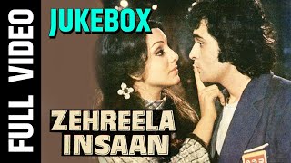 Zehreela Insaan (1974)  Full Album Jukebox  Rishi 