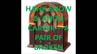 HANK SNOW &amp; ANITA CARTER   A PAIR OF BROKEN HEARTS