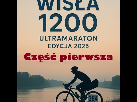Wisła1200 edycja 2025 cz 1