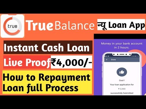 New Latest Instant Approved Loan App Rs.4,000/- True Balance Loan Repayment Full Process Video