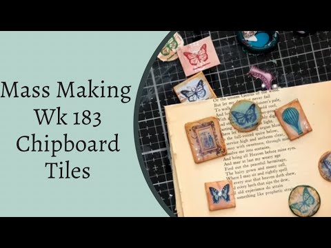 Mass Making - Chipboard Tiles  - wk 183 #massmaking #shabbydabbydoodah