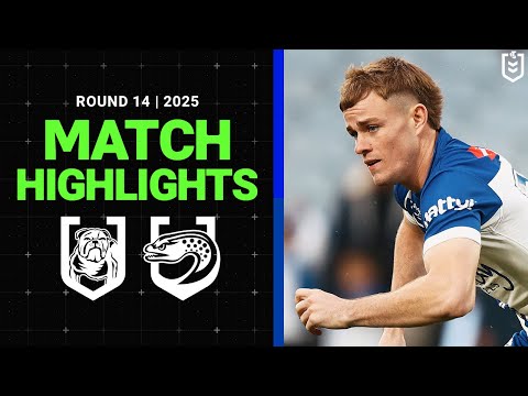 NRL Highlights | 2025 NRL Match Highlights | Bulldogs v Eels | Round 14