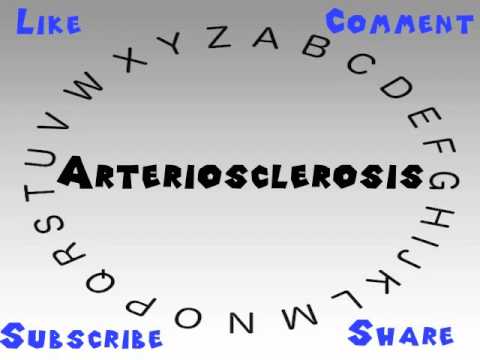 How to Say or Pronounce Arteriosclerosis