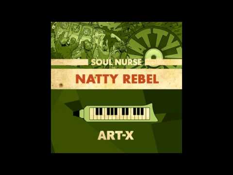 Art-X meets SoulNurse - Natty Rebel
