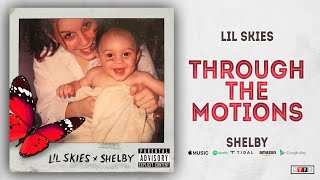 Lil Skies - Through the Motions (Shelby)