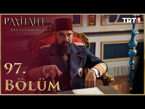 Payitaht Abdülhamid 97. Bölüm