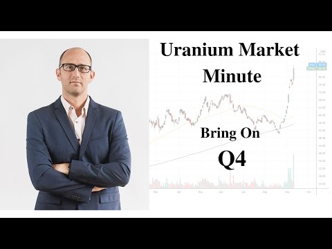 Uranium Market Minute – Episode 193: Bring On Q4