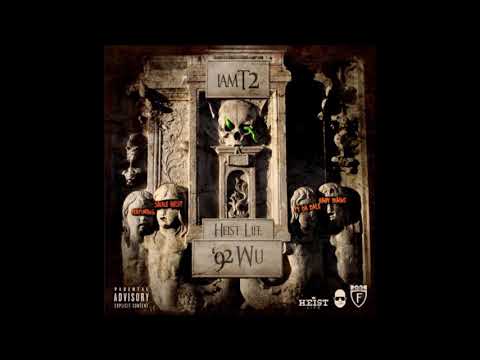 iamT2 ft. Heist Life (Sauce Heist, Ty Da Dale & Baby Maine Heist) - '92 Wu