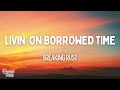Breaking Rust - Livin’ on Borrowed Time (Lyrics)
