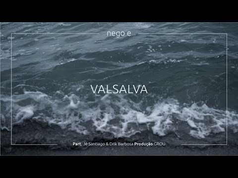 NEGUS/ Nego E - Valsalva (part. Jé Santiago & Drik Barbosa)