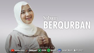 Download lagu BERQURBAN (sacrifice) - SABYAN mp3
