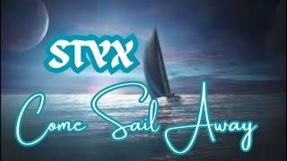 STYX - Come Sail Away