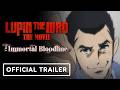 Lupin The IIIrd The Movie The Immortal Bloodline Official Trailer English Subtitles