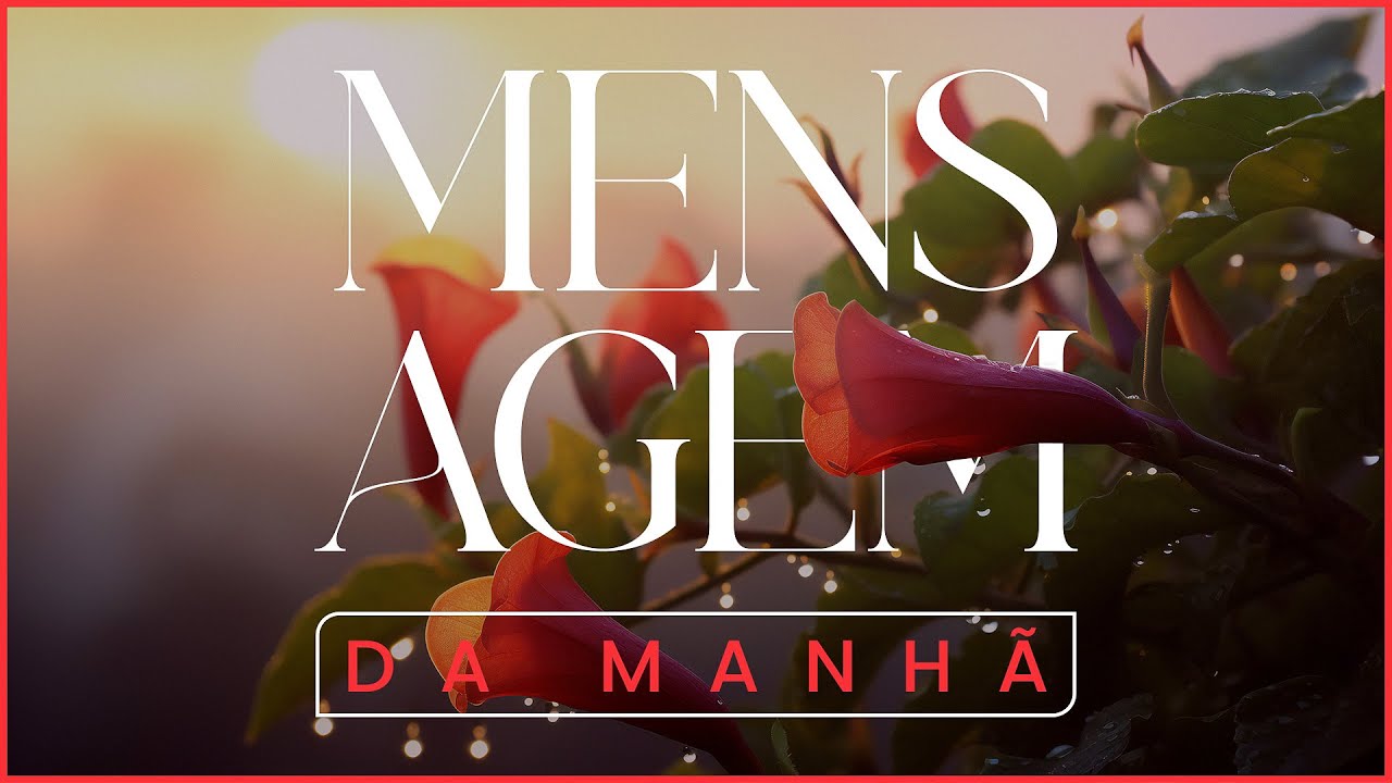 MENSAGEM DA MANHÃ - Comece o dia com o poder no salmo 23 - Oração do Dia