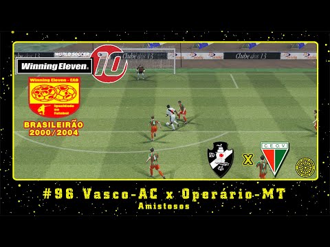 Winning Eleven 10: Brasileirão 00/04 EAO (PS2) A #96 Vasco-AC x Operário-MT