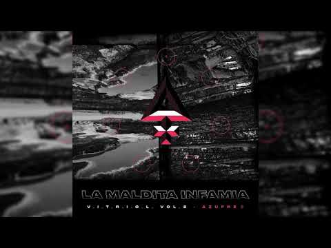 La Maldita Infamia -  Azufre [V.I.T.R.I.O.L Vol. II]