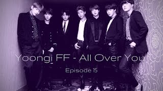 Download lagu Yoongi FF - All Over You : Episode 15 mp3 Download lagu Yoongi FF - All Over You : Episode 15 mp3