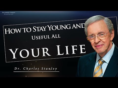 ►Dr  Charles Stanley Playlist ♰ How to Stay Young and Useful All Your Life- sermons