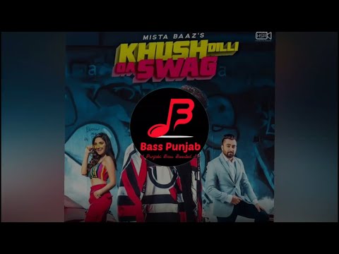 Khush Dilli Da Swag | Mista Baaz, Sharry Mann, Gurlej Akhtar | Bass Boosted | Bass Punjab (BP)