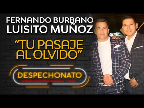 Fernando Burbano & Luisito Muñoz - Tu pasaje al olvido (Letra) | Música Popular De Despecho