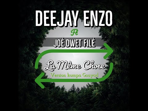 Deejay Enzo ft Joé Dwet Filé - La même Chose Version KOMPA GOUYAD 2K20