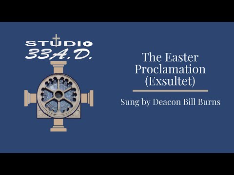 The Easter Proclamation (Exsultet)