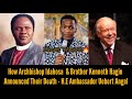 Powerful ️Arch Idahosa Kenneth Hagan Last Words Before Dying It Will Shock You Pro Uebert Angel